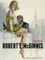 The Art of Robert E. McGinnis by Robert McGinnis and Art Scott