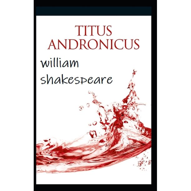 Titus Andronicus by William Shakespeare